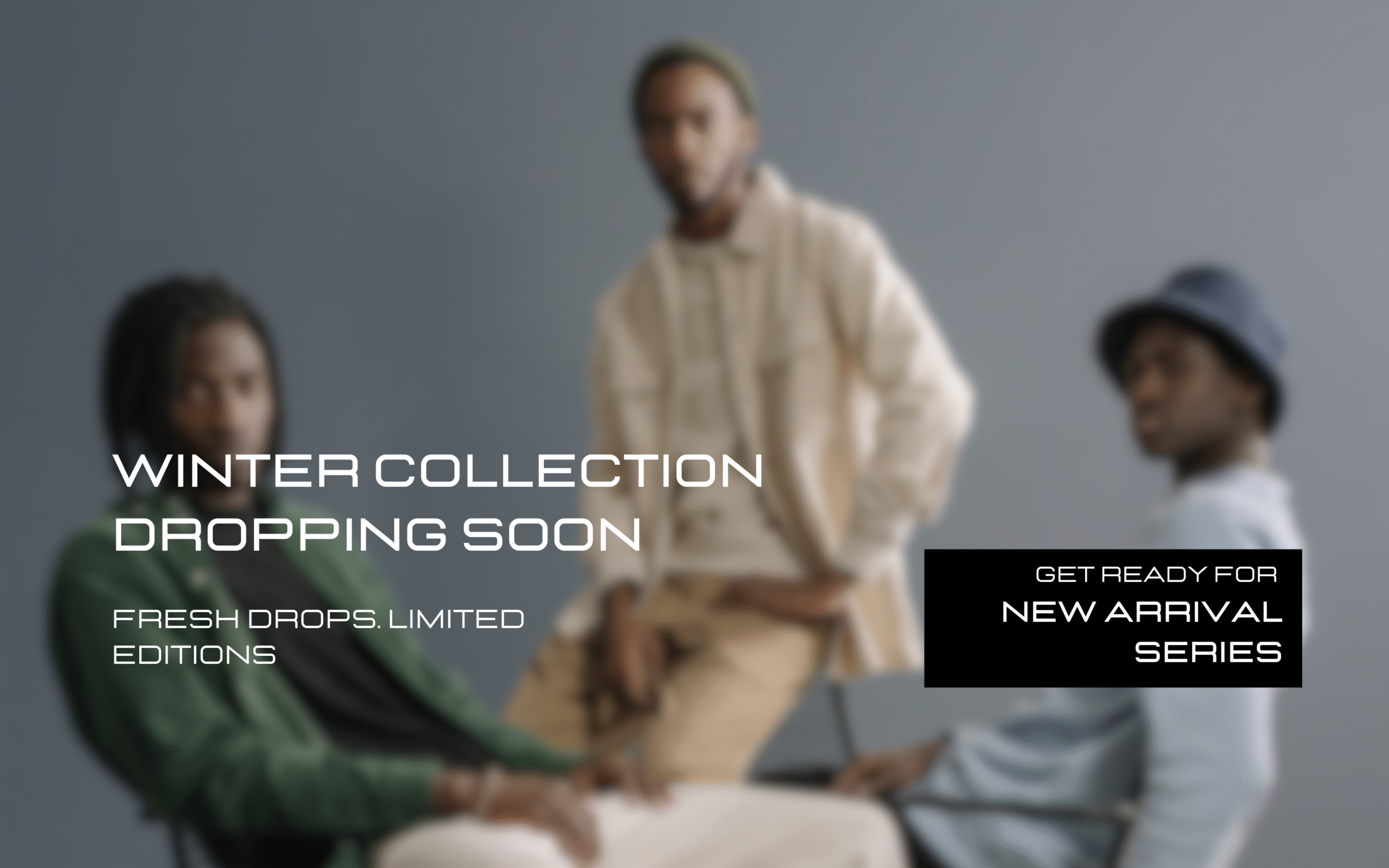 Winter collection clothes Get ready for our winter collection drop featuring fresh, limited edition premium styles!